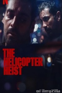The Helicopter Heist (2024) Season 1 Hindi Dubbed Web Series